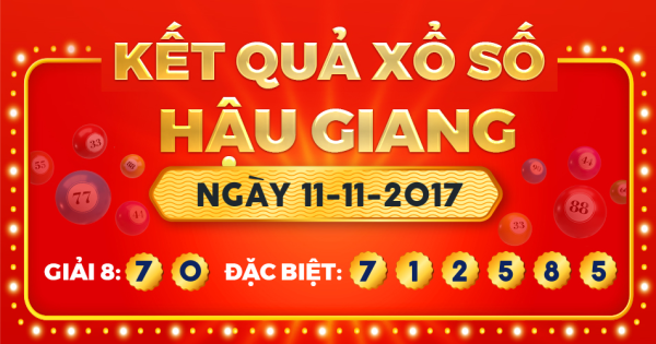 Kết quả xổ số Hậu Giang ngày 11/11/2017