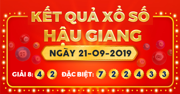 Kết quả xổ số Hậu Giang ngày 21/9/2019