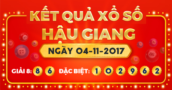 Kết quả xổ số Hậu Giang ngày 4/11/2017